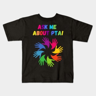 Ask Me about PTA! Rainbow Edition! Kids T-Shirt